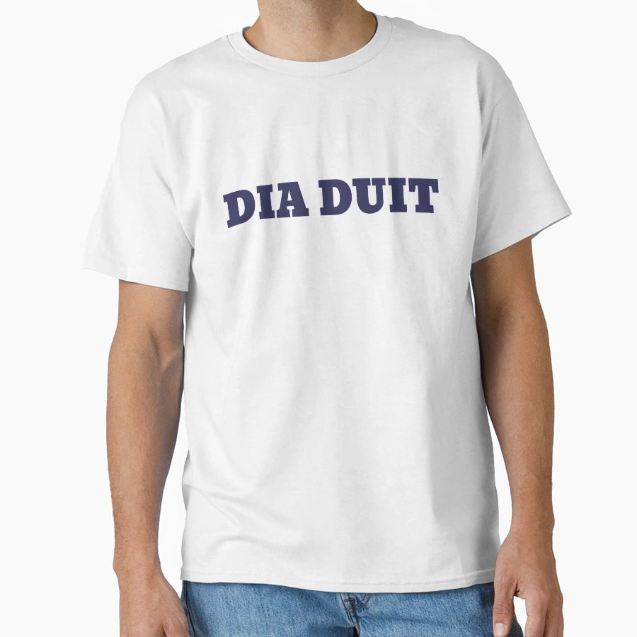 Dia Duit T-Shirt - Casual Everyday Wear for Adults - T-Shirt, Sweatshirt, Hoodie