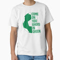 Come You Bhoys Green Glasgow Celtic T-Shirt - Graphic Print Men Women - T-Shirt, Sweatshirt, Hoodie