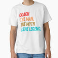 Coach Myth Legend Distressed T-Shirt - Aesthetic Graphic for Adults - T-Shirt, Sweatshirt, Hoodie