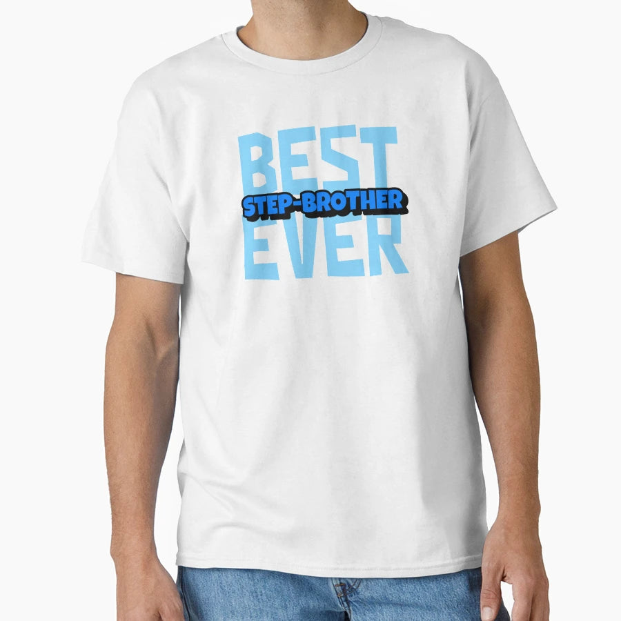 Best Step Brother Ever T-Shirt - Trendy Graphic Unisex - T-Shirt, Sweatshirt, Hoodie