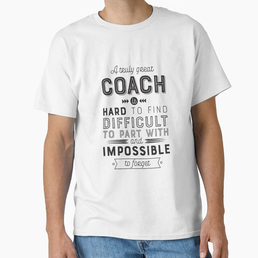 Coach Gift Truly Great Coach Is Hard T-Shirt - Custom Art Print for Adults - T-Shirt, Sweatshirt, Hoodie