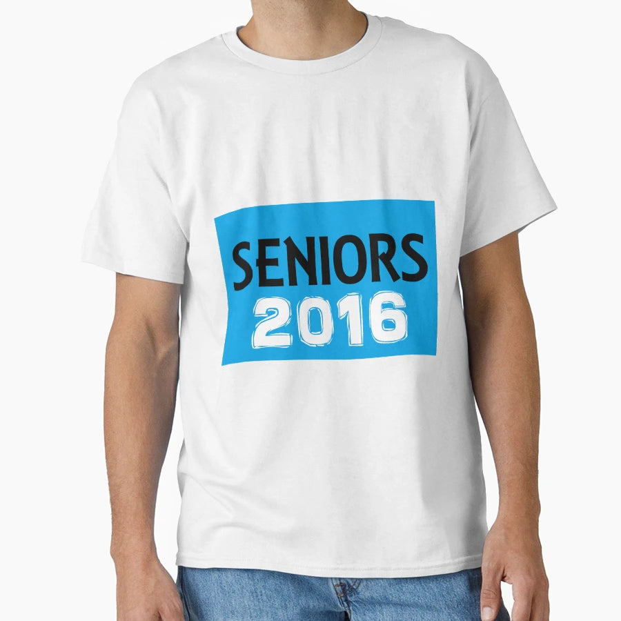 Seniors 2016 Blue T-Shirt - Casual Everyday Wear Unisex - T-Shirt, Sweatshirt, Hoodie