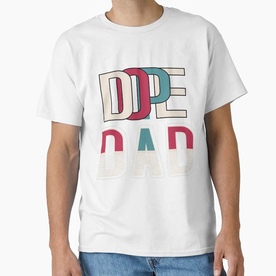 Dope Dad Fathers Day T-Shirt - Fun Novelty Design Unisex - T-Shirt, Sweatshirt, Hoodie