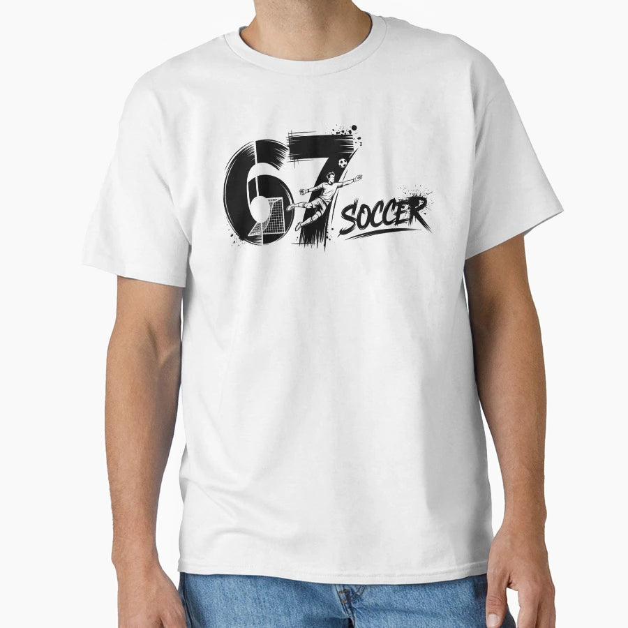 67 Soccer Six Seven T-Shirt - Fun Novelty Design Unisex - T-Shirt, Sweatshirt, Hoodie