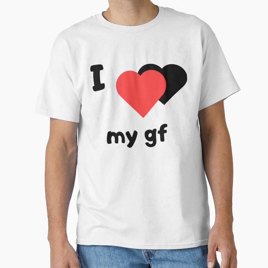 I Love My Gf T-Shirt - Custom Art Print Men Women - T-Shirt, Sweatshirt, Hoodie