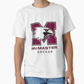 Mcmaster Soccer T-Shirt - Casual Everyday Wear Unisex - T-Shirt, Sweatshirt, Hoodie