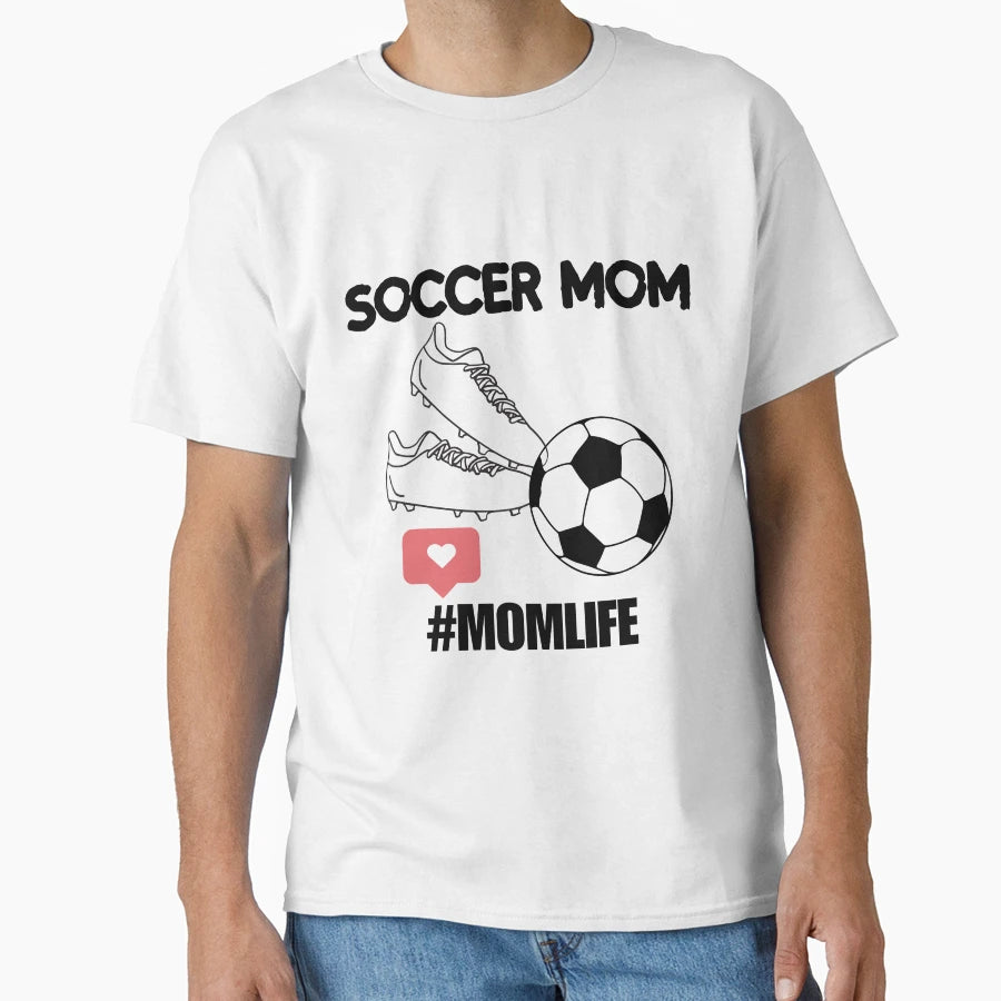 Soccer Mom T-Shirt - Fun Novelty Design Unisex - T-Shirt, Sweatshirt, Hoodie