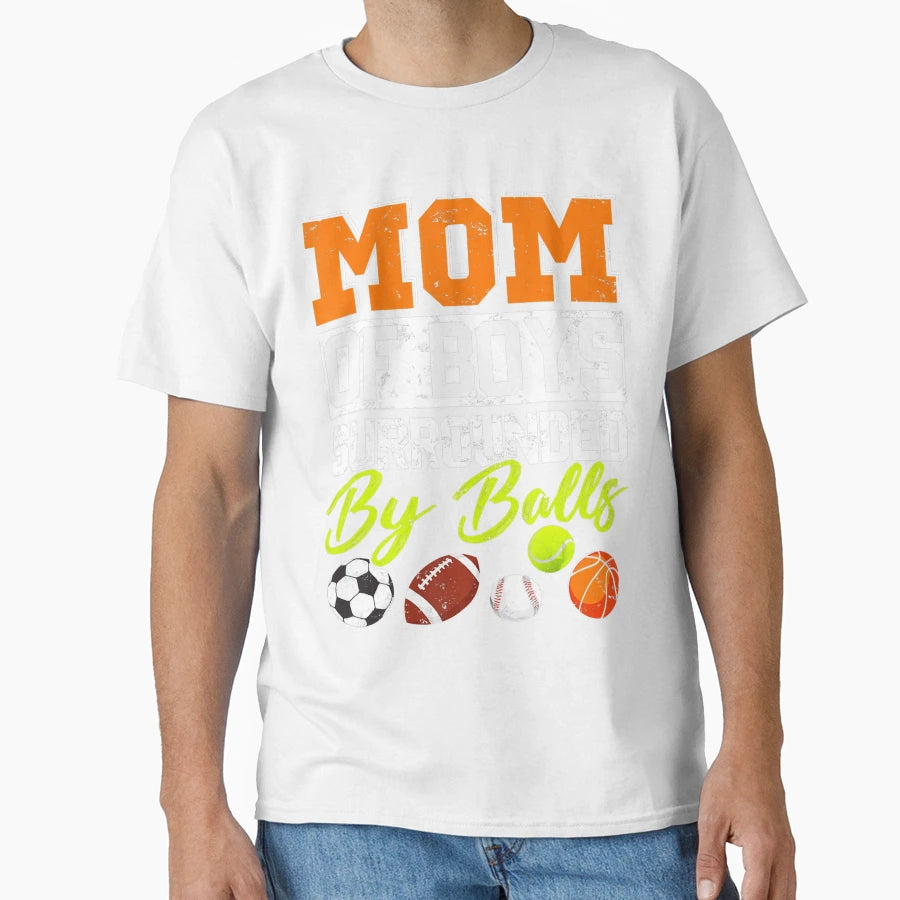Mom Surrounded T-Shirt - Graphic Print Unisex - T-Shirt, Sweatshirt, Hoodie