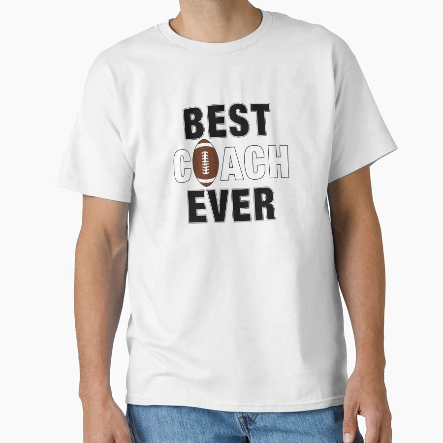 Best Coach Ever T-Shirt - Unique Graphic Men Women - T-Shirt, Sweatshirt, Hoodie