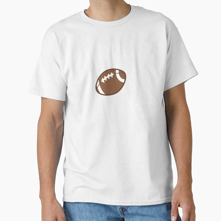 Football Season Hide Remote T-Shirt - Fun Novelty Design for Adults - T-Shirt, Sweatshirt, Hoodie