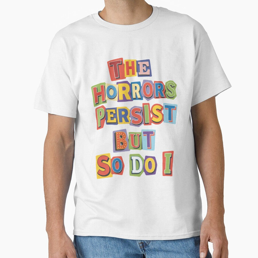 The Horrors Persist But So Do I Tall Rainbow Stack by - Adult & Kids T-Shirts, Sweatshirts & Hoodies apparel design preview 1