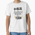 Goalie Craziest Player Team T-Shirt - Fun Novelty Design for Adults - T-Shirt, Sweatshirt, Hoodie