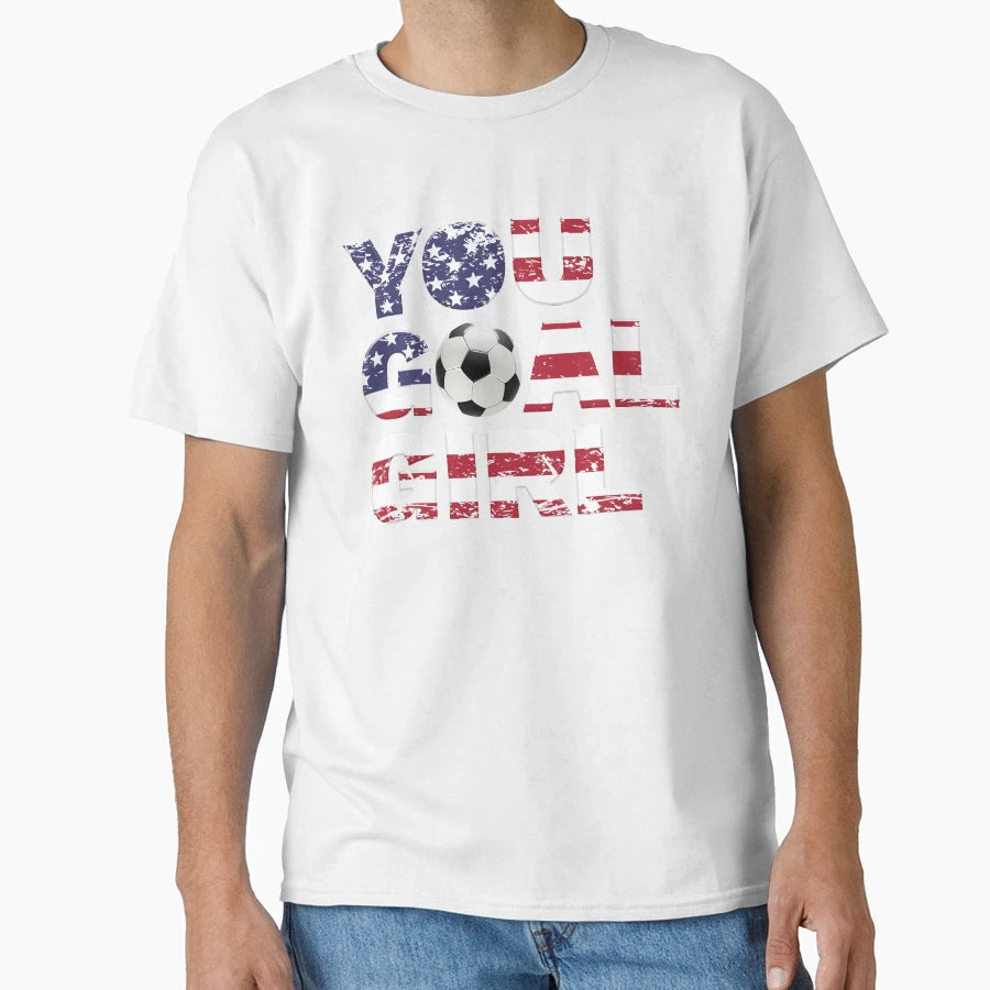 You Goal Womens Soccer Fan Womens Soccer T-Shirt - Trendy Graphic Unisex - T-Shirt, Sweatshirt, Hoodie