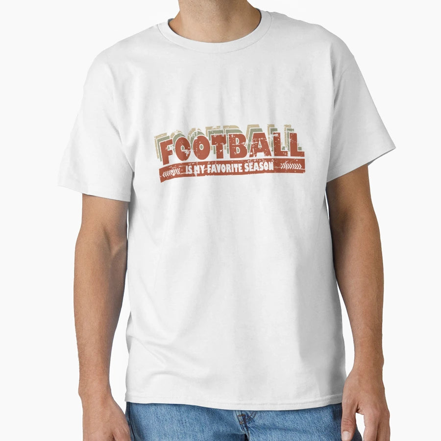 Football Is My Favorite Season T-Shirt - Graphic Print Unisex - T-Shirt, Sweatshirt, Hoodie
