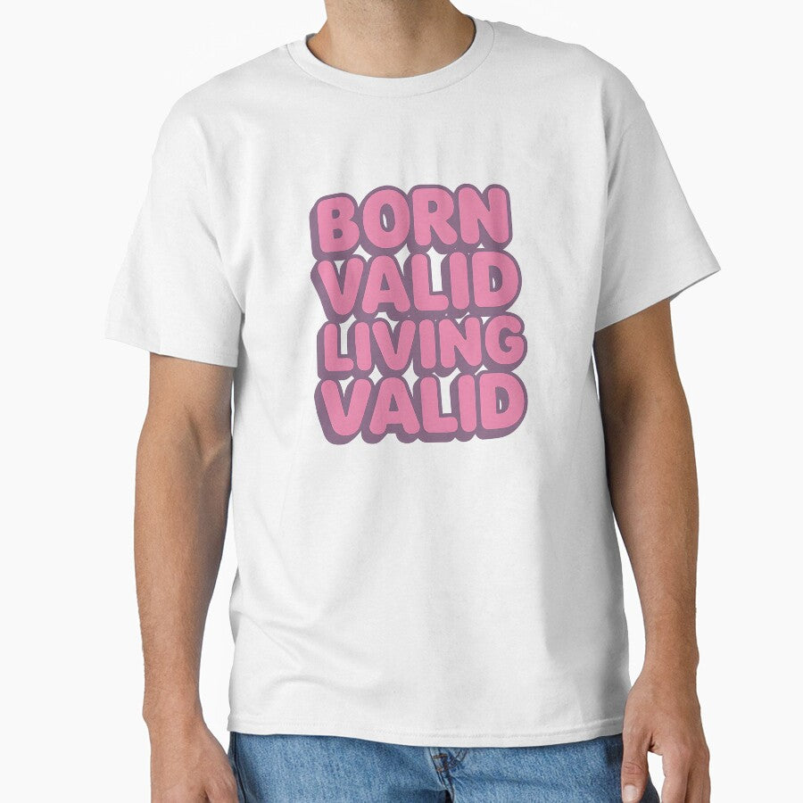 Born Valid Living Bold Pride Statement by Haus Of Sin - Adult & Kids T-Shirts, Sweatshirts & Hoodies apparel design preview 1