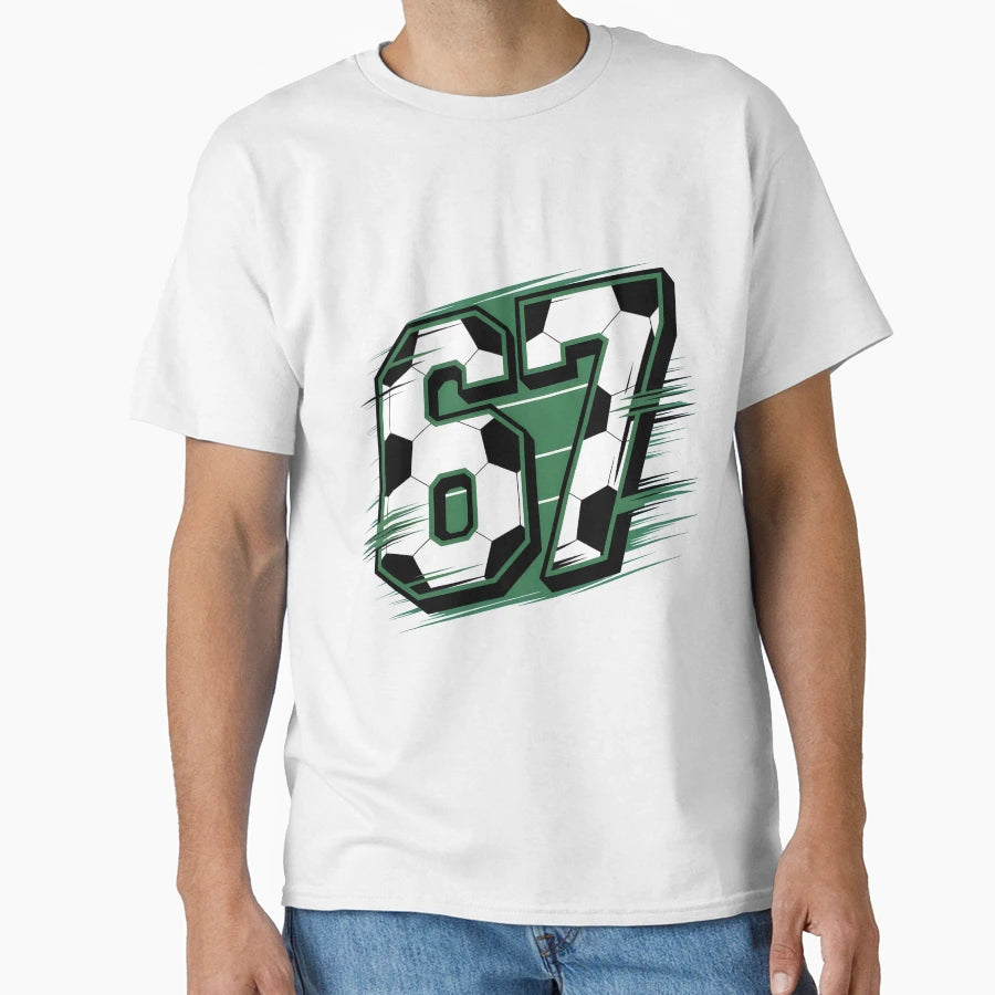 67 Soccer Six Seven T-Shirt - Casual Everyday Wear for Adults - T-Shirt, Sweatshirt, Hoodie