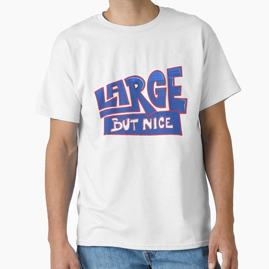 Large But Nice Funny Bold Lettering Graphic Design by - Adult & Kids T-Shirts, Sweatshirts & Hoodies apparel design preview 1