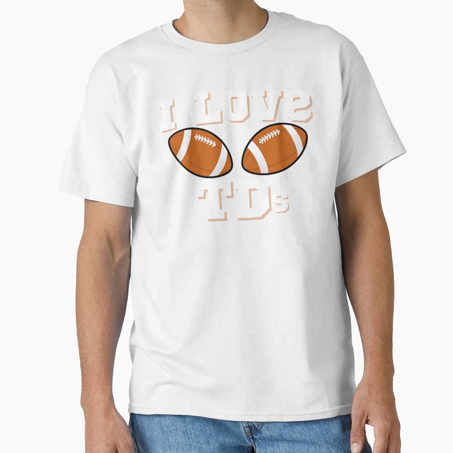 I Love Tds Funny Football Fanatic T-Shirt - Minimalist Print for Adults - T-Shirt, Sweatshirt, Hoodie