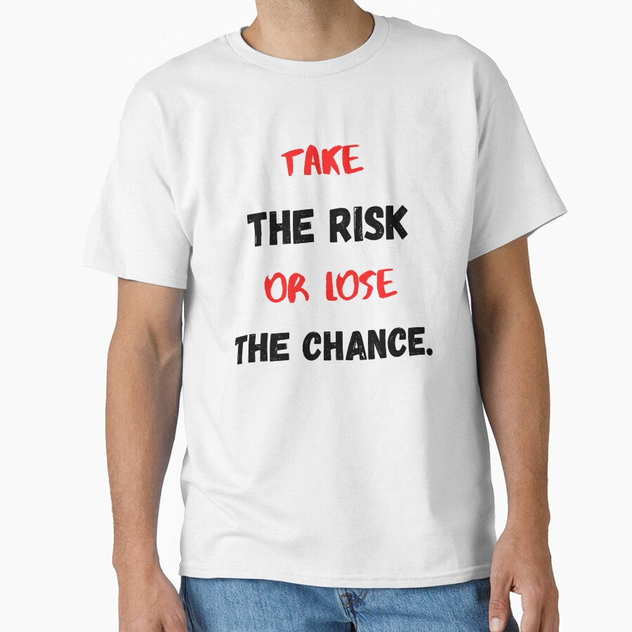 Take The Risk Or Lose Chance Motivational - Adult & Kids T-Shirts, Sweatshirts & Hoodies apparel design preview 1