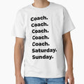 Coach Funny Workweek T-Shirt - Unique Graphic Unisex - T-Shirt, Sweatshirt, Hoodie
