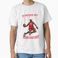 My Brother Just Tackled Your Brother T-Shirt - Streetwear Style Unisex - T-Shirt, Sweatshirt, Hoodie
