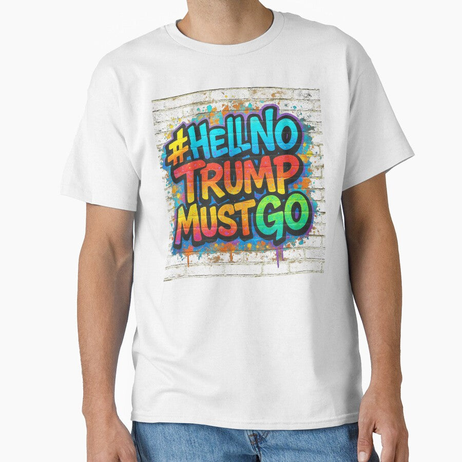 #HellNoTrumpMustGo Street Art for Justice V2 HNTMG 12 - Adult & Kids T-Shirts, Sweatshirts & Hoodies apparel design preview 1