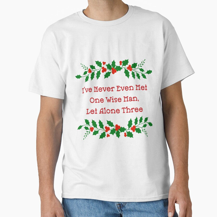 Funny Christmas Never Met One Wise Man Quote by nryum - Adult & Kids T-Shirts, Sweatshirts & Hoodies apparel design preview 1
