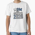 Mom Senior 2026 T-Shirt - Casual Everyday Wear Unisex - T-Shirt, Sweatshirt, Hoodie