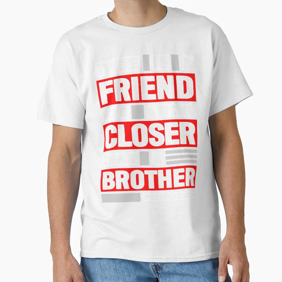 Proverbs 18 24 There Is Friend Who T-Shirt - Streetwear Style for Adults - T-Shirt, Sweatshirt, Hoodie