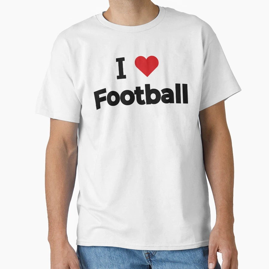 I Love Football T-Shirt - Fun Novelty Design for Adults - T-Shirt, Sweatshirt, Hoodie