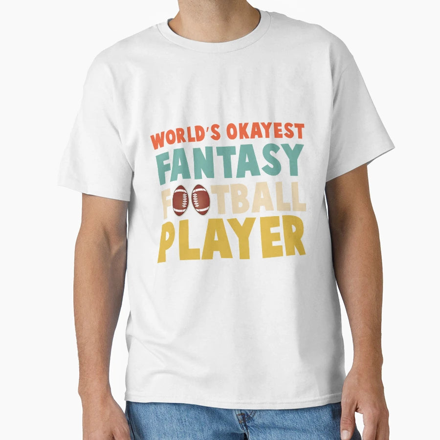 Worlds Okayest Fantasy Football T-Shirt - Streetwear Style for Adults - T-Shirt, Sweatshirt, Hoodie