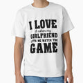 I Love It When My Girlfriend Lets Me T-Shirt - Novelty Apparel for Adults - T-Shirt, Sweatshirt, Hoodie