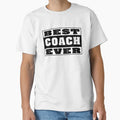 Best Coach Ever T-Shirt - Novelty Apparel Men Women - T-Shirt, Sweatshirt, Hoodie