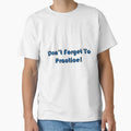 Dont Forget To Practice T-Shirt - Fun Novelty Design Men Women - T-Shirt, Sweatshirt, Hoodie