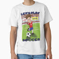 Soccer Lets Play Soccer T-Shirt - Casual Everyday Wear for Adults - T-Shirt, Sweatshirt, Hoodie