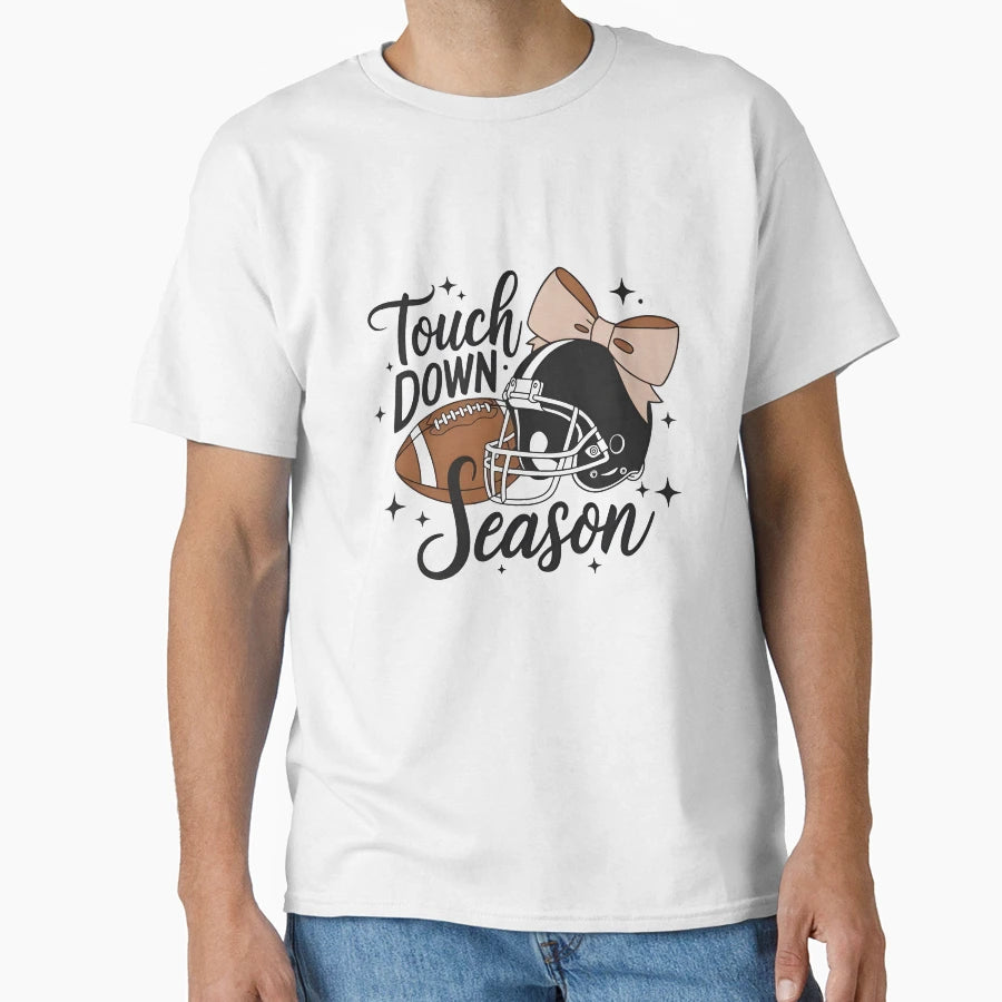 Touch Down Season T-Shirt - Streetwear Style for Adults - T-Shirt, Sweatshirt, Hoodie