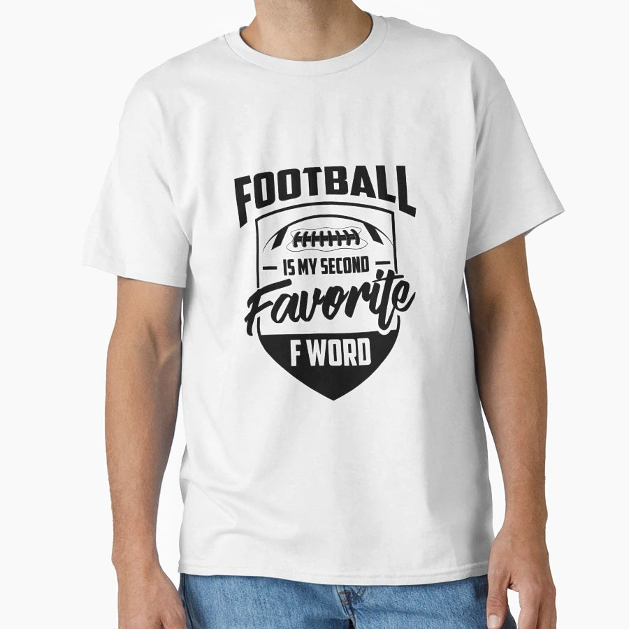 Football Is My Second Favorite F Word T-Shirt - Trendy Graphic Unisex - T-Shirt, Sweatshirt, Hoodie