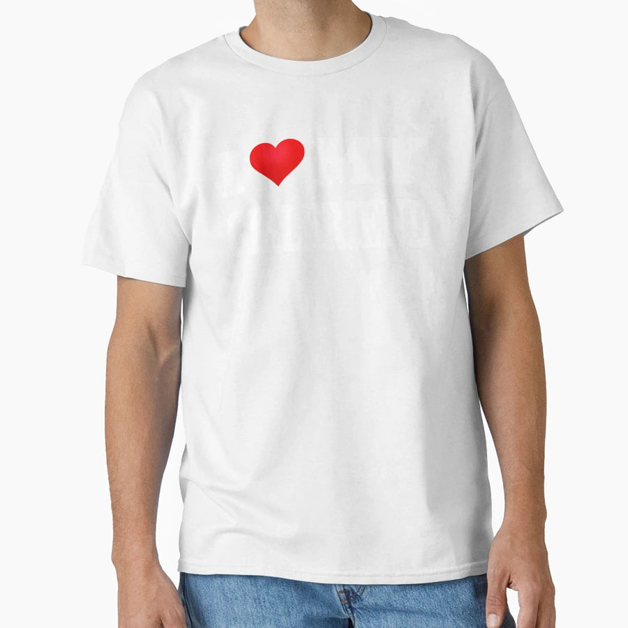 I Love My Girlfriend T-Shirt - Custom Art Print Men Women - T-Shirt, Sweatshirt, Hoodie