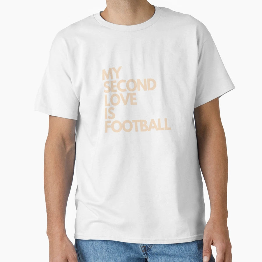 My Second Love Is Football T-Shirt - Minimalist Print for Adults - T-Shirt, Sweatshirt, Hoodie
