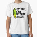 Football Is My Favorite Season T-Shirt - Casual Everyday Wear for Adults - T-Shirt, Sweatshirt, Hoodie