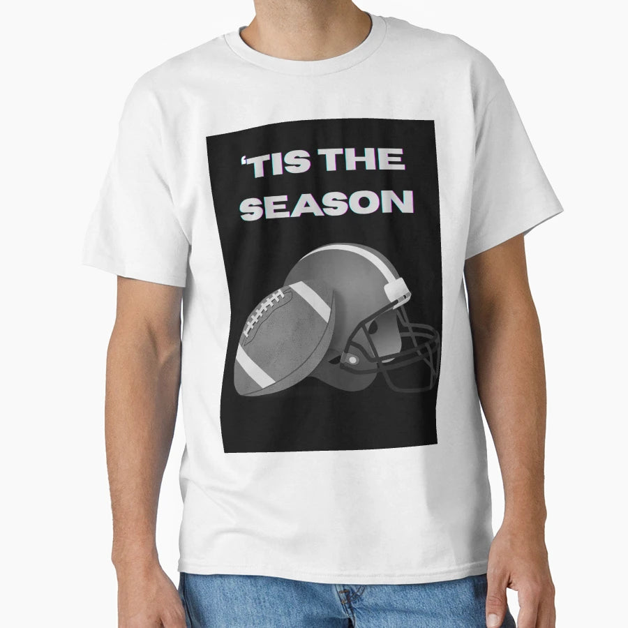 Football Season T-Shirt - Casual Everyday Wear Unisex - T-Shirt, Sweatshirt, Hoodie