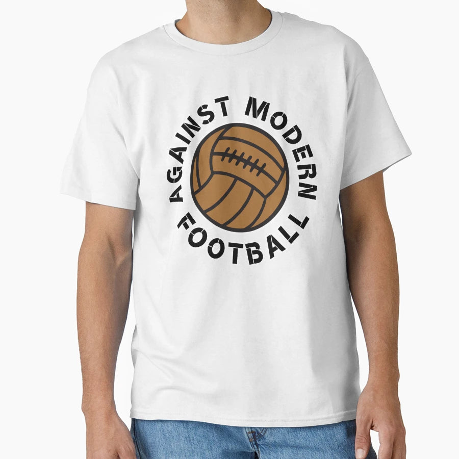 Against Modern Football 4 T-Shirt - Graphic Print Unisex - T-Shirt, Sweatshirt, Hoodie