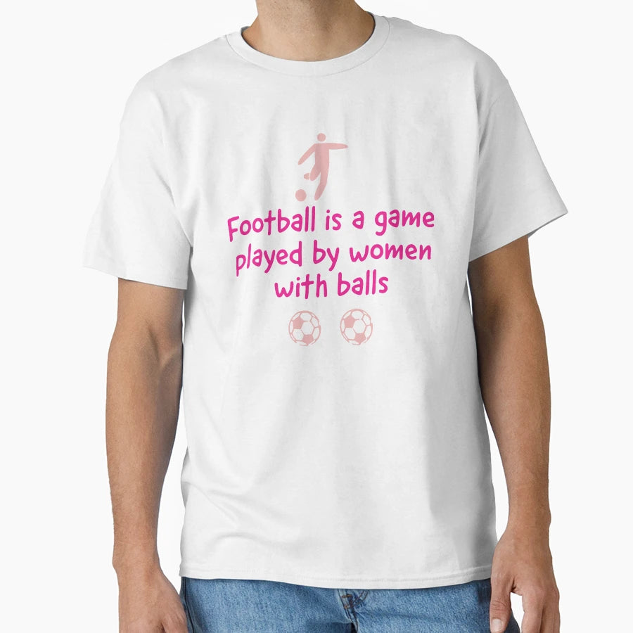 Womens Football Soccer Fun T-Shirt - Streetwear Style Unisex - T-Shirt, Sweatshirt, Hoodie