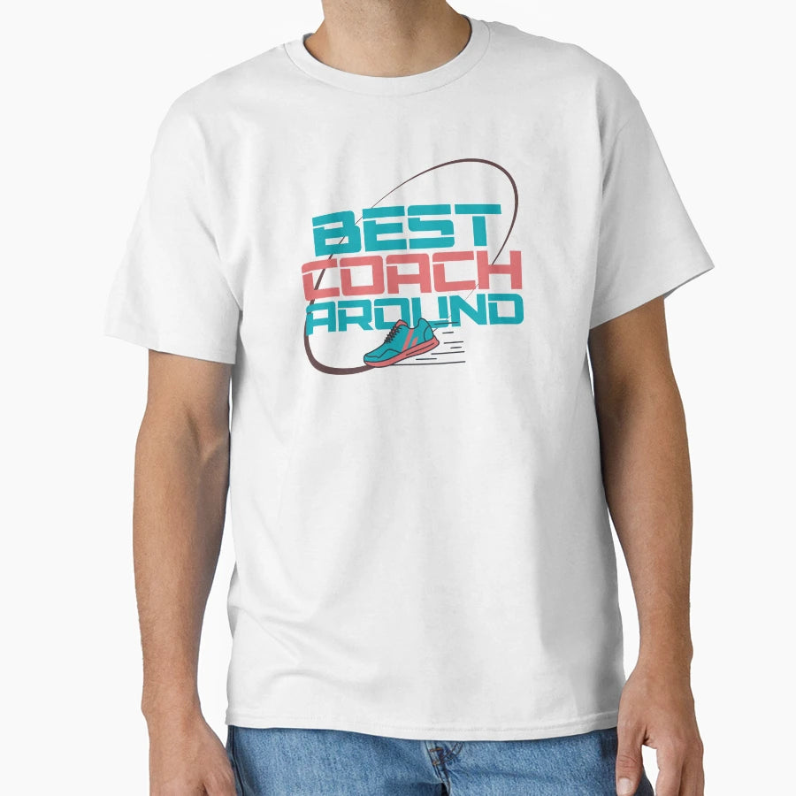 Best Coach Around T-Shirt - Streetwear Style Men Women - T-Shirt, Sweatshirt, Hoodie