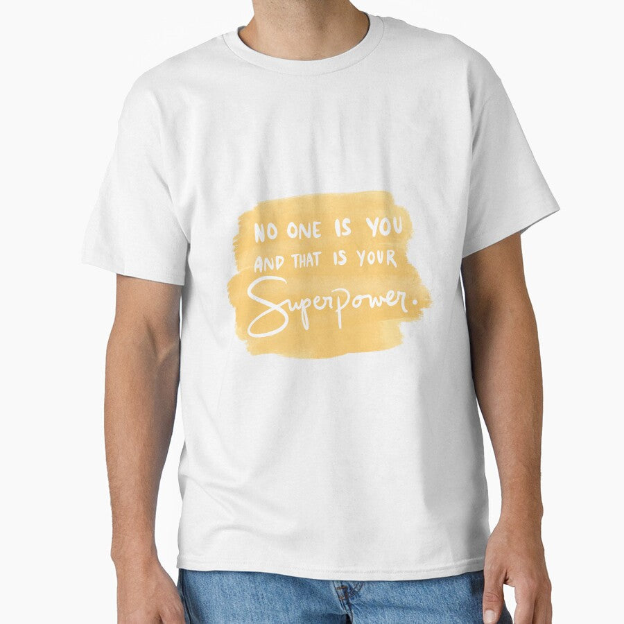 No One Is You And That Your Superpower 3 by - Adult & Kids T-Shirts, Sweatshirts & Hoodies apparel design preview 1