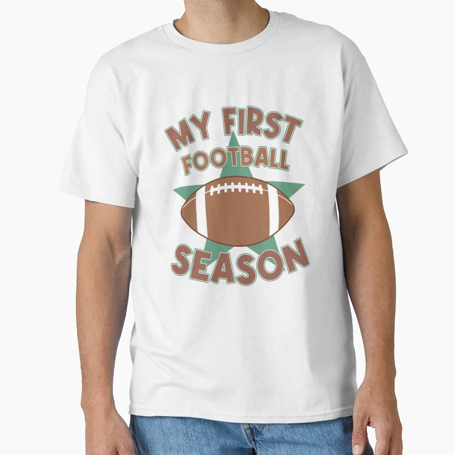 My First Football Season T-Shirt - Minimalist Print Unisex - T-Shirt, Sweatshirt, Hoodie