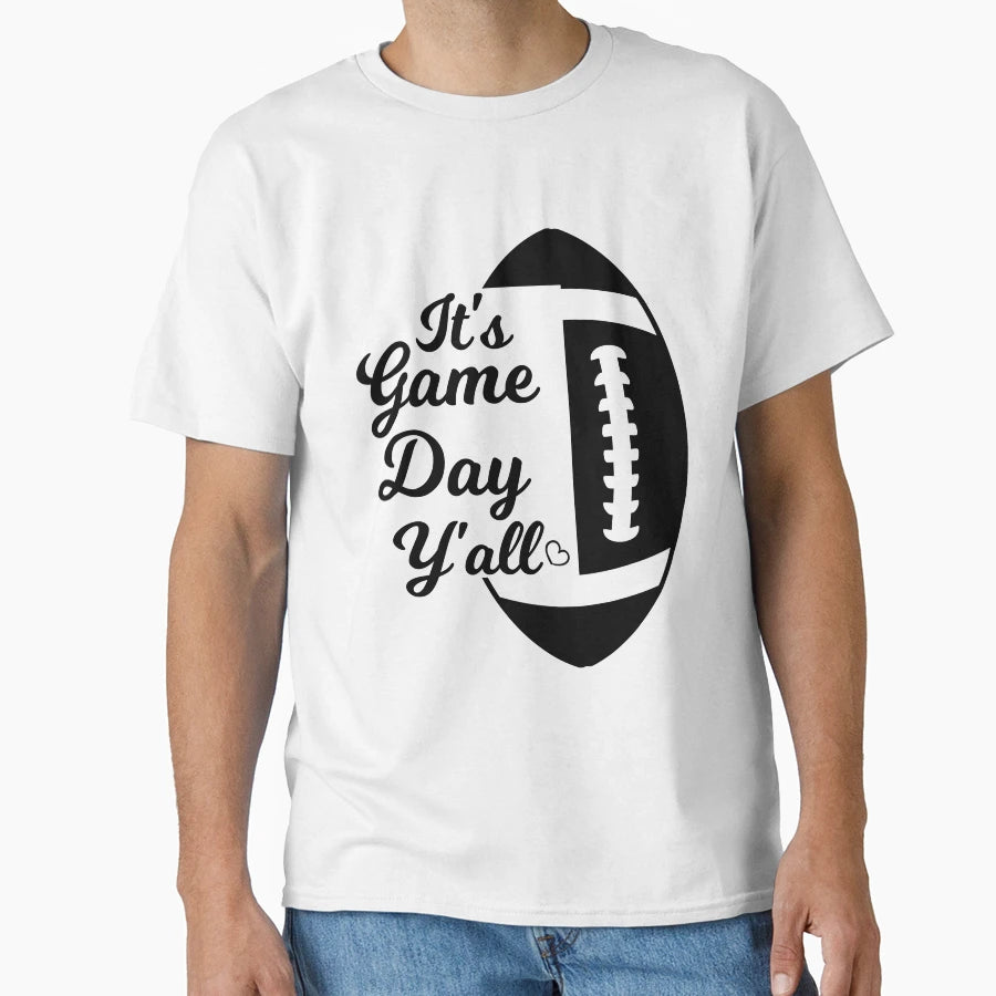 Its Game Day Yall Football Game Day T-Shirt - Fun Novelty Design Unisex - T-Shirt, Sweatshirt, Hoodie