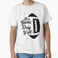 Its Game Day Yall Football Game Day T-Shirt - Fun Novelty Design Unisex - T-Shirt, Sweatshirt, Hoodie