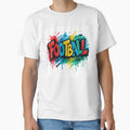 Football T-Shirt - Novelty Apparel Unisex - T-Shirt, Sweatshirt, Hoodie