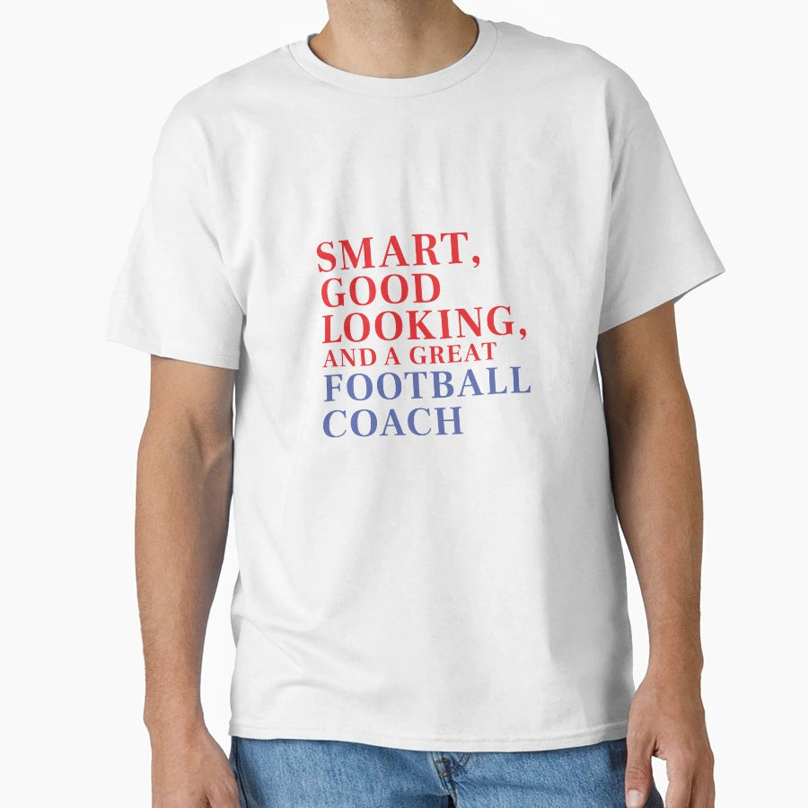 Smart Good Looking And Great Football T-Shirt - Aesthetic Graphic Unisex - T-Shirt, Sweatshirt, Hoodie